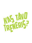 Marškinėliai KAS TAVO TRENERIS